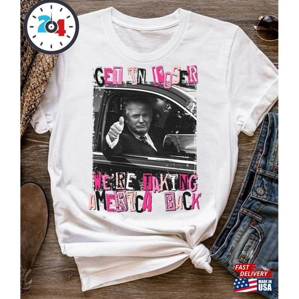 Retro Get In Loser Were Taking America Back Shirt